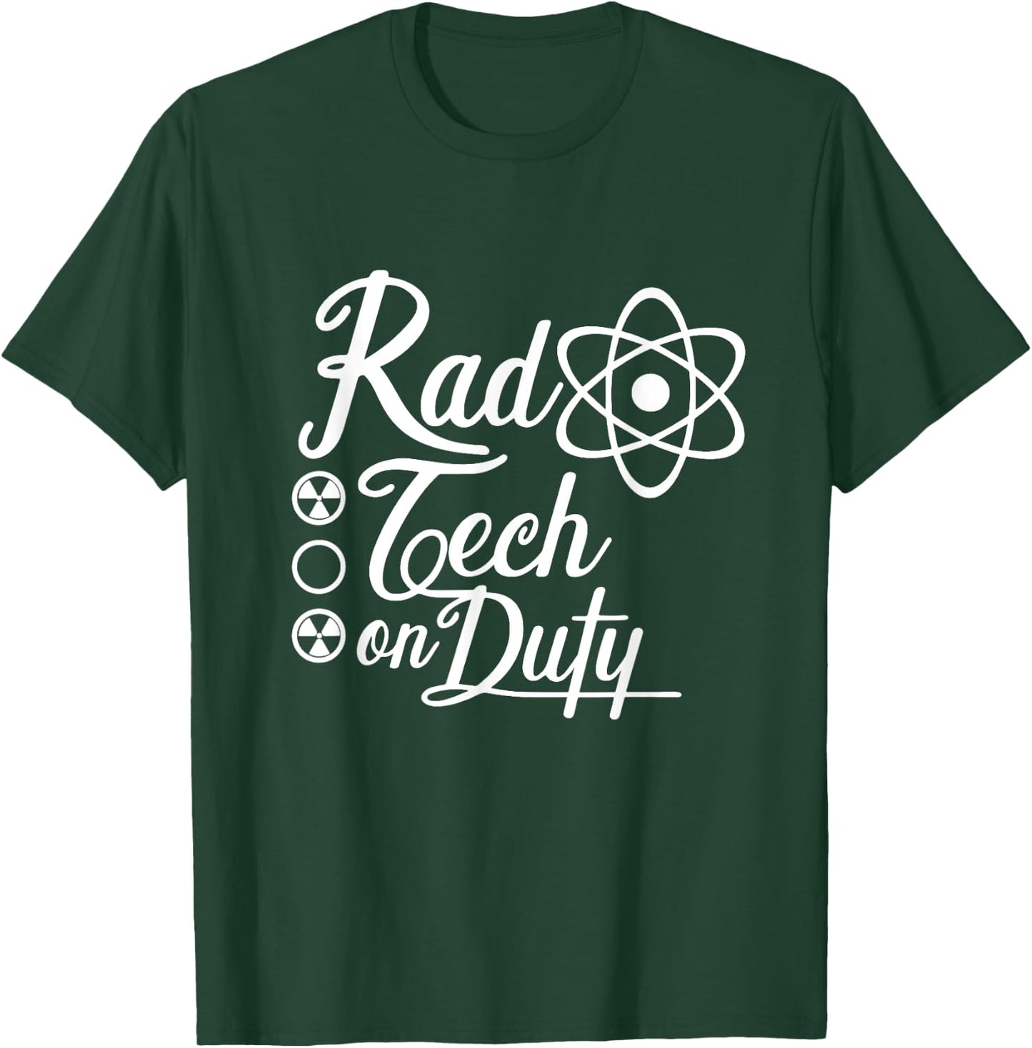 Rad Tech on Duty Radiologist Technician Radiology Tech T-Shirt - T-Shirt | Forest