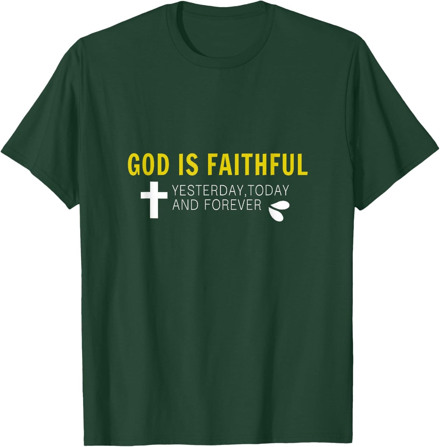 A Beautiful Christian Message God Is Faithful T-Shirt - T-Shirt | Forest