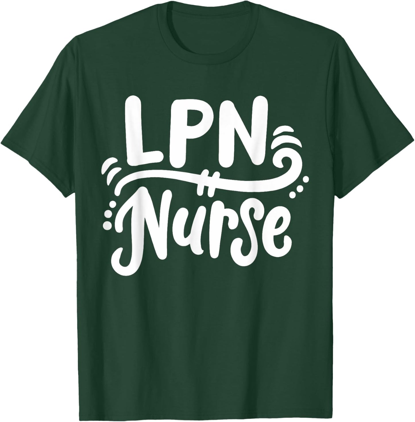 LPN Licensed Practical Nurse LPN T-Shirt - T-Shirt | Forest