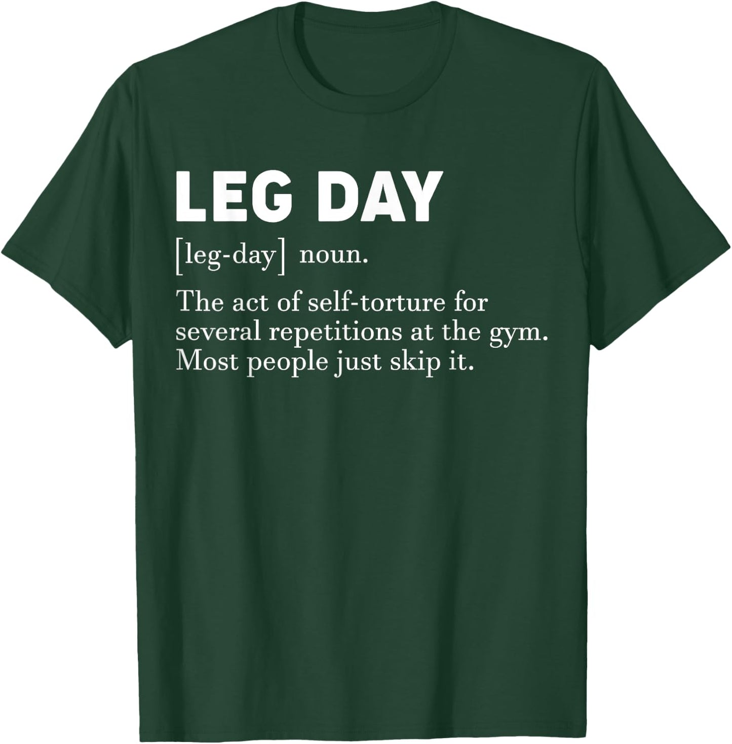 Leg Day Definition Funny Gym Workout Apparel T-Shirt - T-Shirt | Forest