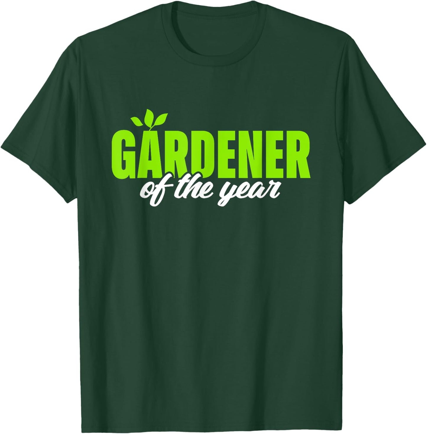 Gardener Of The Year Funny Gardening Garden Lover Gag Outfit T-Shirt - T-Shirt | Forest