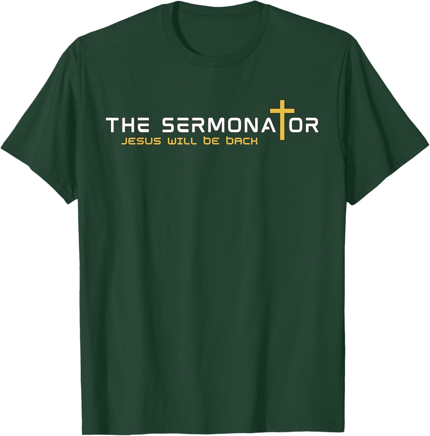 The Sermonator Jesus Will Be Back Funny Pastor T-Shirt - T-Shirt | Forest