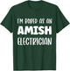 I'm Bored As An Amish Electrician Amish T-Shirt - T-Shirt | Forest