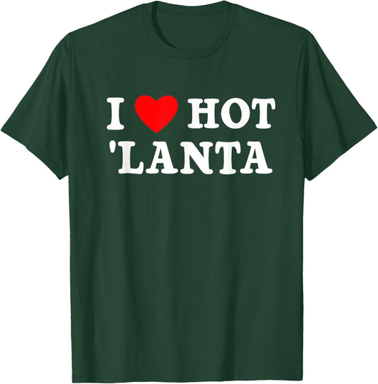 I Love Hotlanta City of Atlanta Nickname GA ATL Georgia Art T-Shirt - T-Shirt | Forest