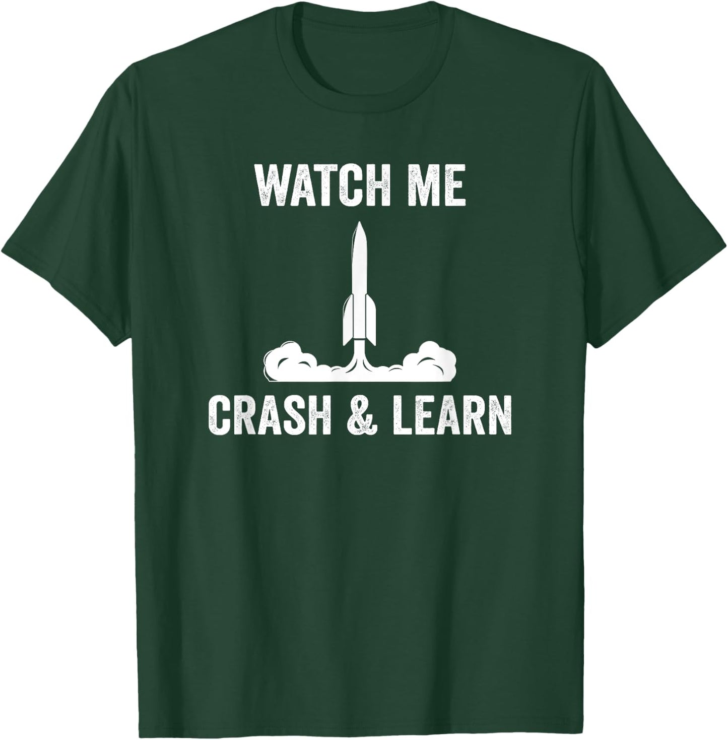 Rocketry Crash And Learn Model Rocket Science T-Shirt - T-Shirt | Forest