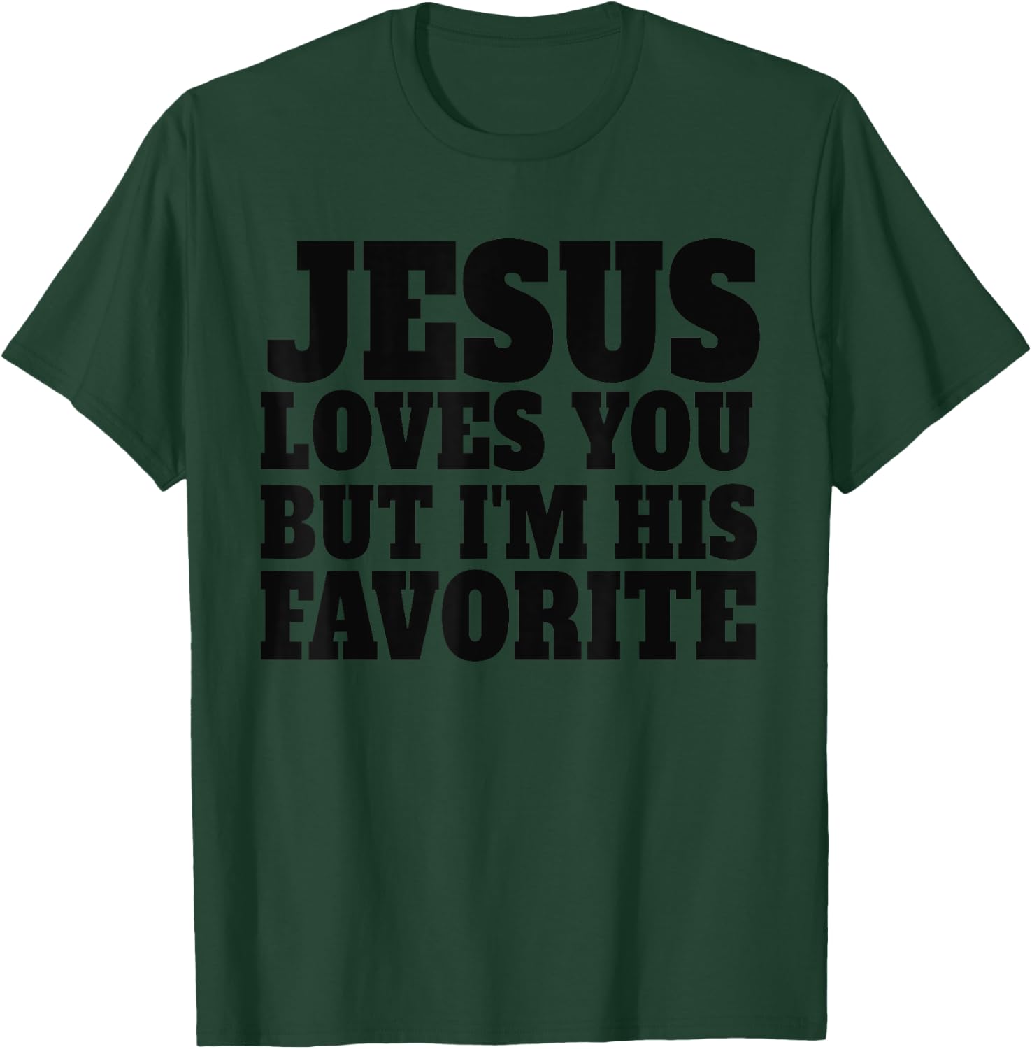 Jesus Loves You But I'm His Favorite Retro Funny Christian T-Shirt - T-Shirt | Forest