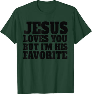 Jesus Loves You But I'm His Favorite Retro Funny Christian T-Shirt - T-Shirt | Forest