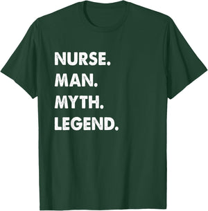 Nurse Man Myth Legend T-Shirt - T-Shirt | Forest