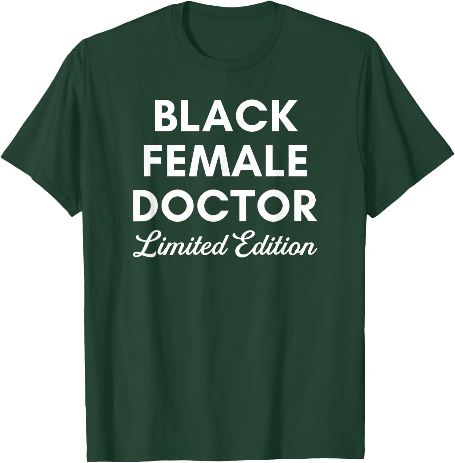Black Female Doctor African American Physician Edition T-Shirt - T-Shirt | Forest
