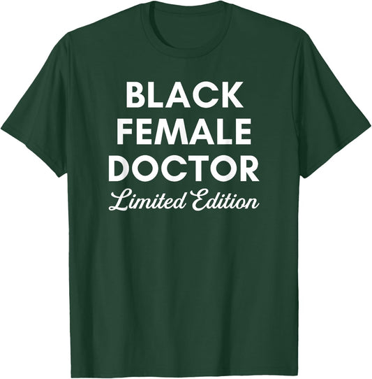 Black Female Doctor African American Physician Edition T-Shirt - T-Shirt | Forest