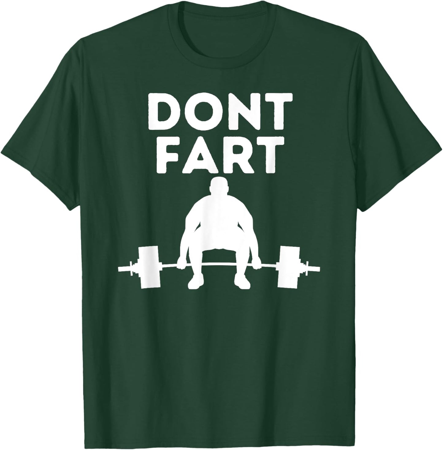 Don't Fart Workout Shirt Funny Fitness Weightlifting Gym Gag T-Shirt - T-Shirt | Forest