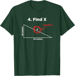Find X I Found It Funny Math Pun Funny Find X T-Shirt - T-Shirt | Forest