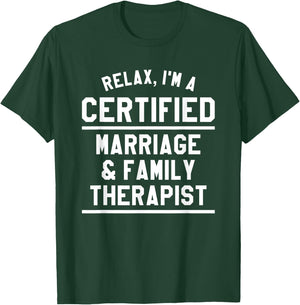 Relax I'm A Certified Marriage & Family Therapist LMFT T-Shirt - T-Shirt | Forest