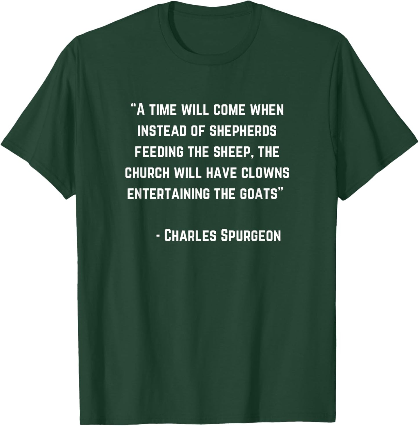 Charles Spurgeon Quote Clowns Entertaining Goats Christian T-Shirt - T-Shirt | Forest