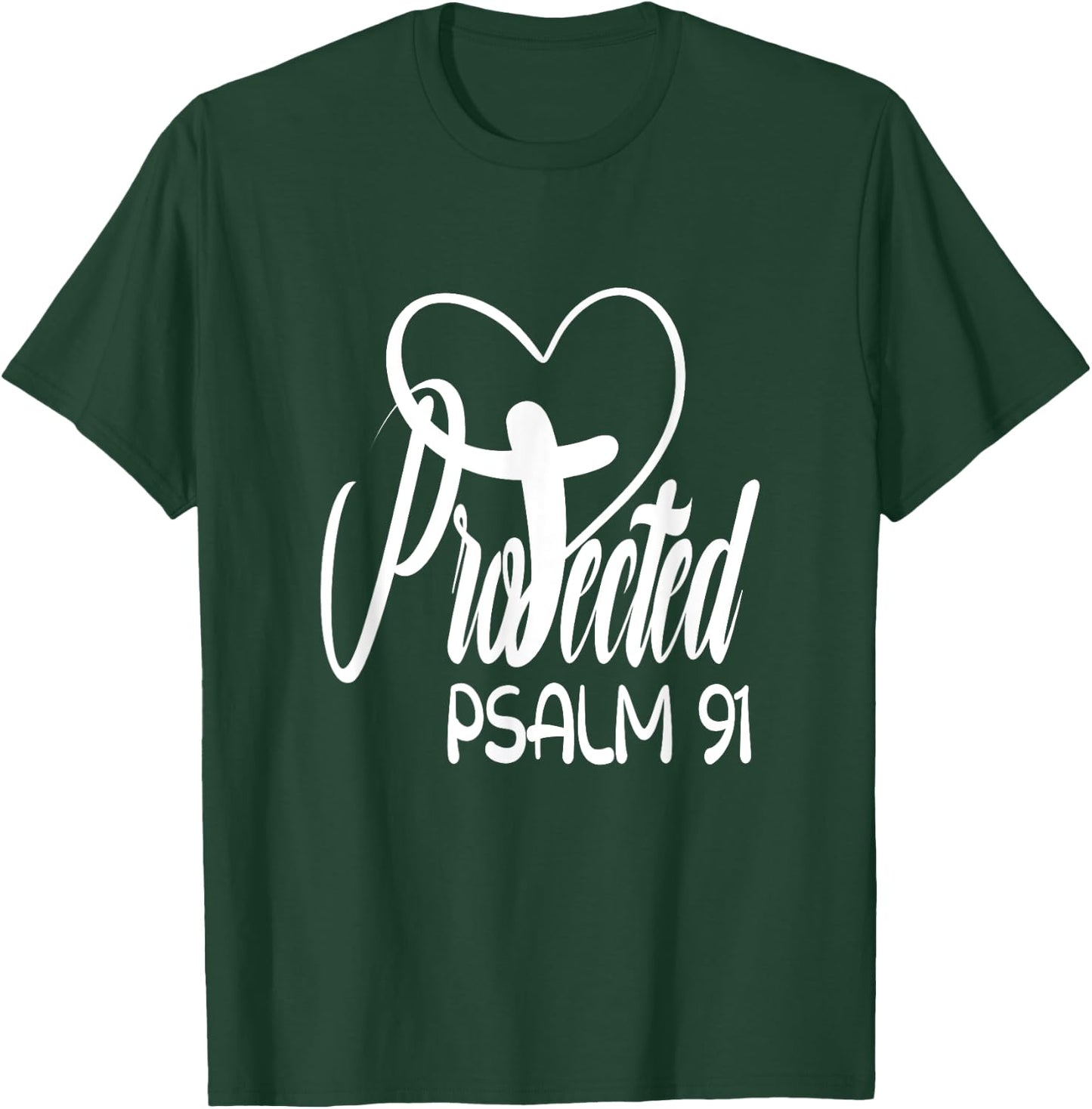 Christian Faith Based Bible Quote Protected By God Psalm 91 T-Shirt - T-Shirt | Forest