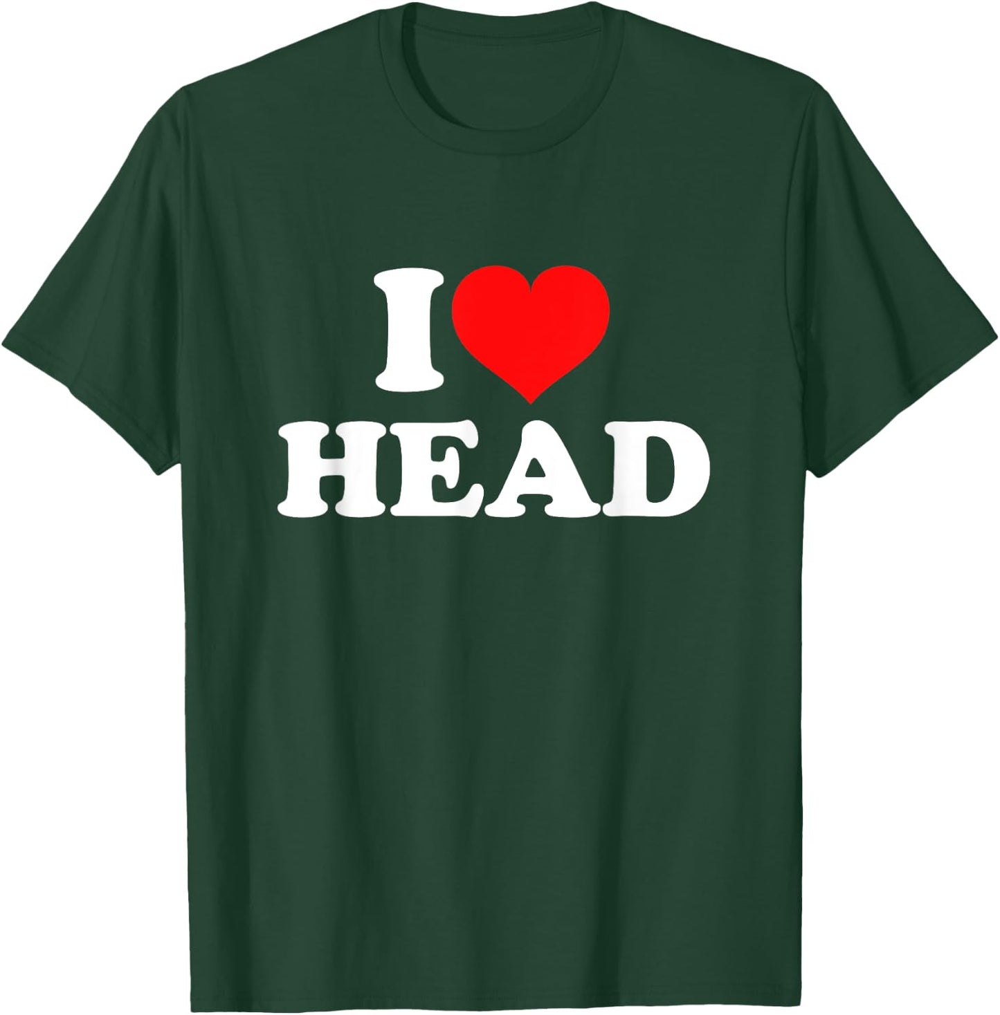 I Love Head T-Shirt - T-Shirt | Forest