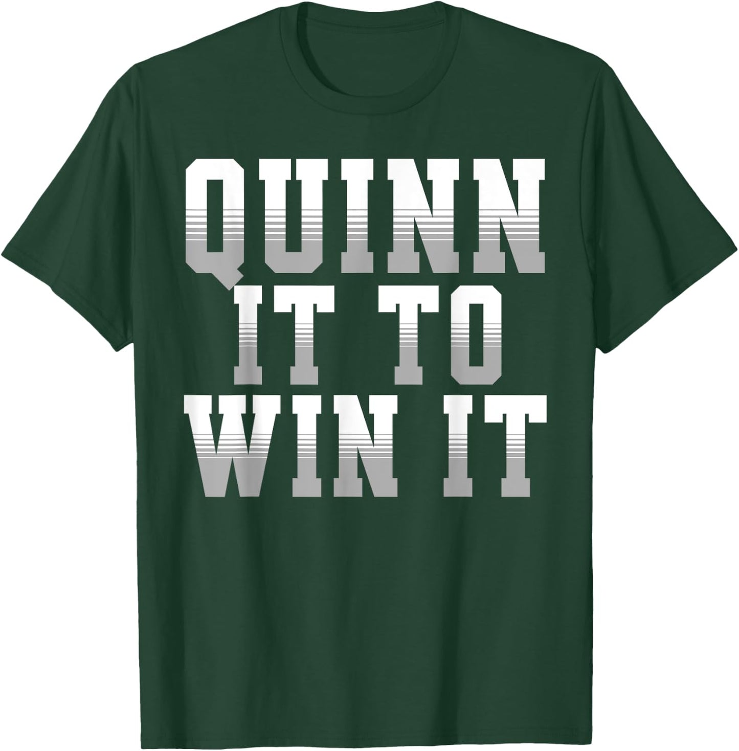Quinn It To Win It Motivational Sports Motto 4 Coach Player T-Shirt - T-Shirt | Forest