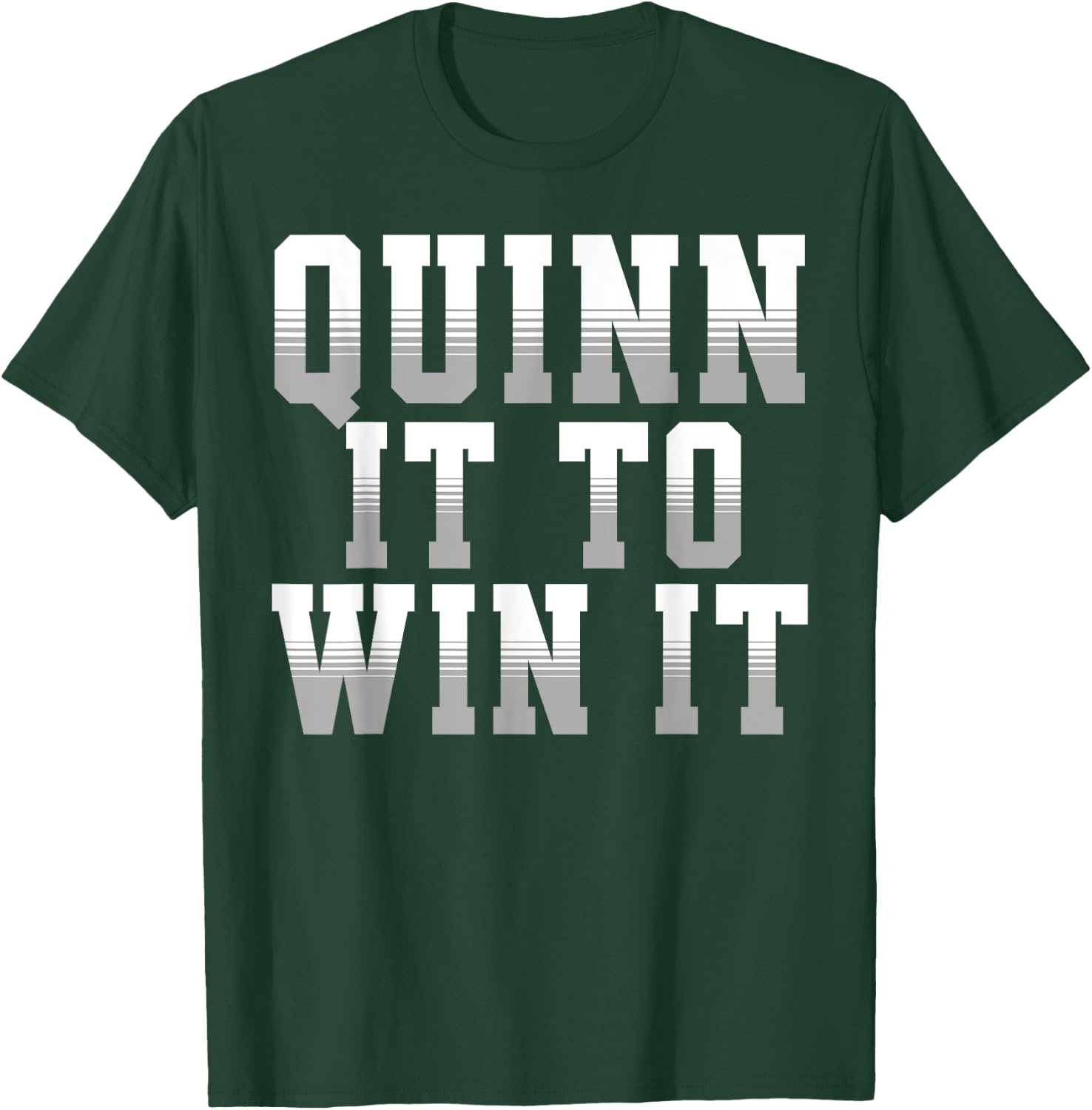 Quinn It To Win It Motivational Sports Motto 4 Coach Player T-Shirt - T-Shirt | Forest