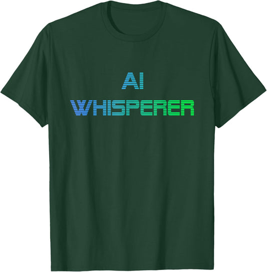 AI Whisperer - Geeky Tech AI Artificial Intelligence T-Shirt - T-Shirt | Forest