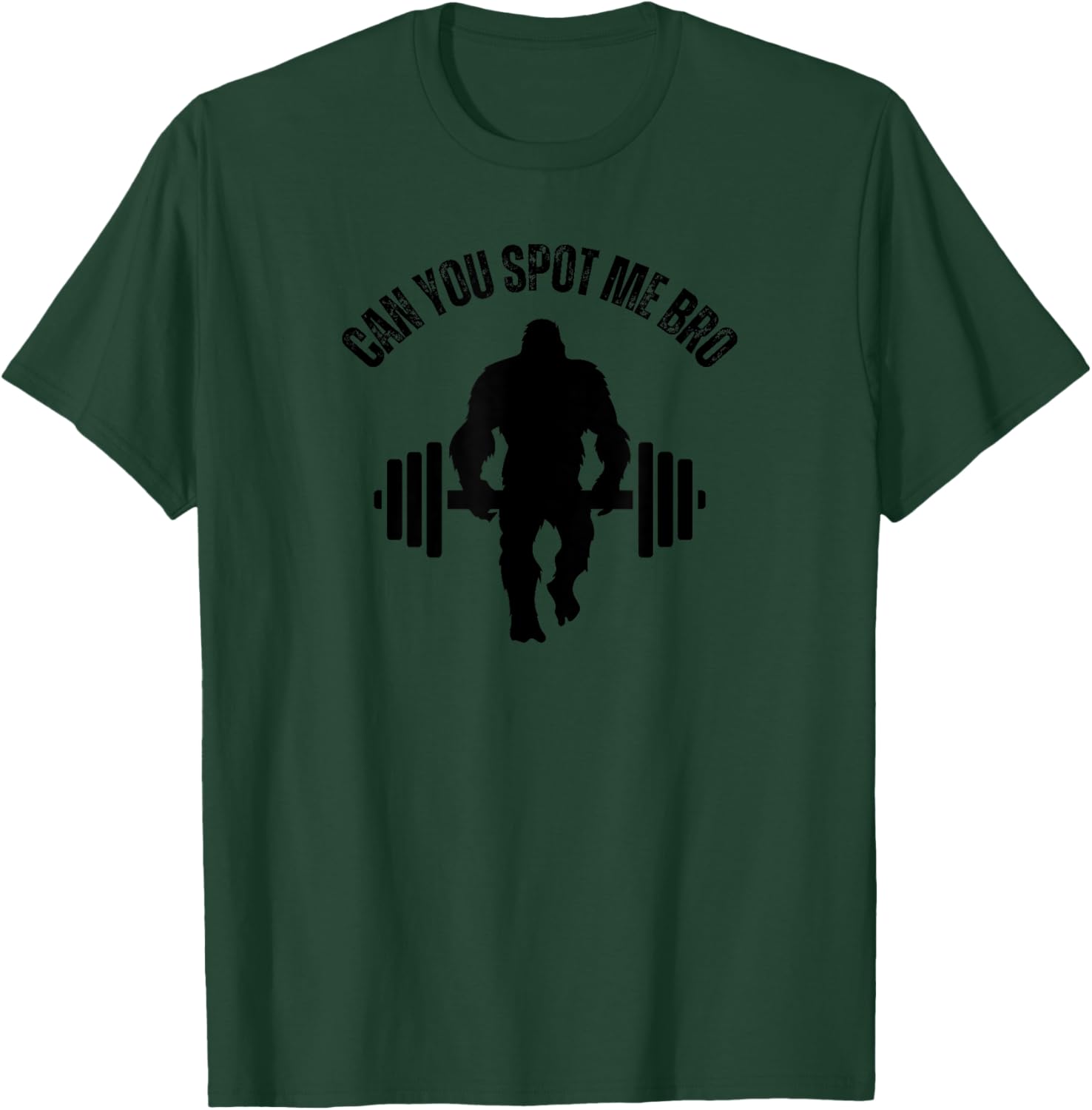 Bigfoot Weightlifting Can You Spot Me Bro, Sasquatch Workout T-Shirt - T-Shirt | Forest