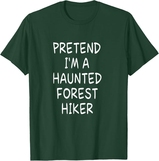 Pretend I'm a Haunted Forest Hiker Halloween Party Costume T-Shirt - T-Shirt | Forest