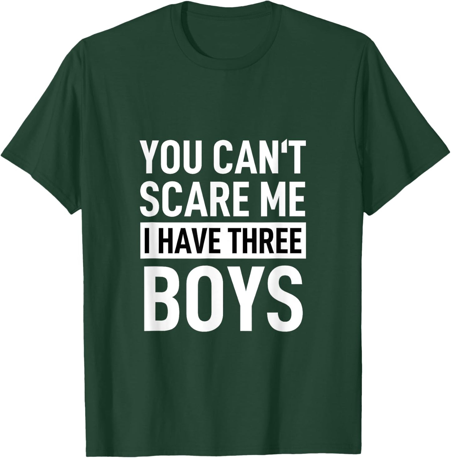 Father Shirt Dad Joke You Can´t Scare Me I Have Three Boys T-Shirt - T-Shirt | Forest