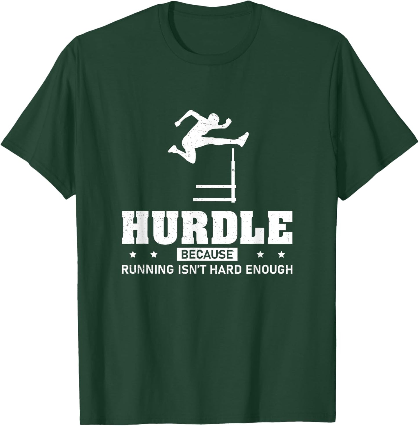 Cool Hurdle Because Running Isn't Hard Enough Hurdling Champ T-Shirt - T-Shirt | Forest