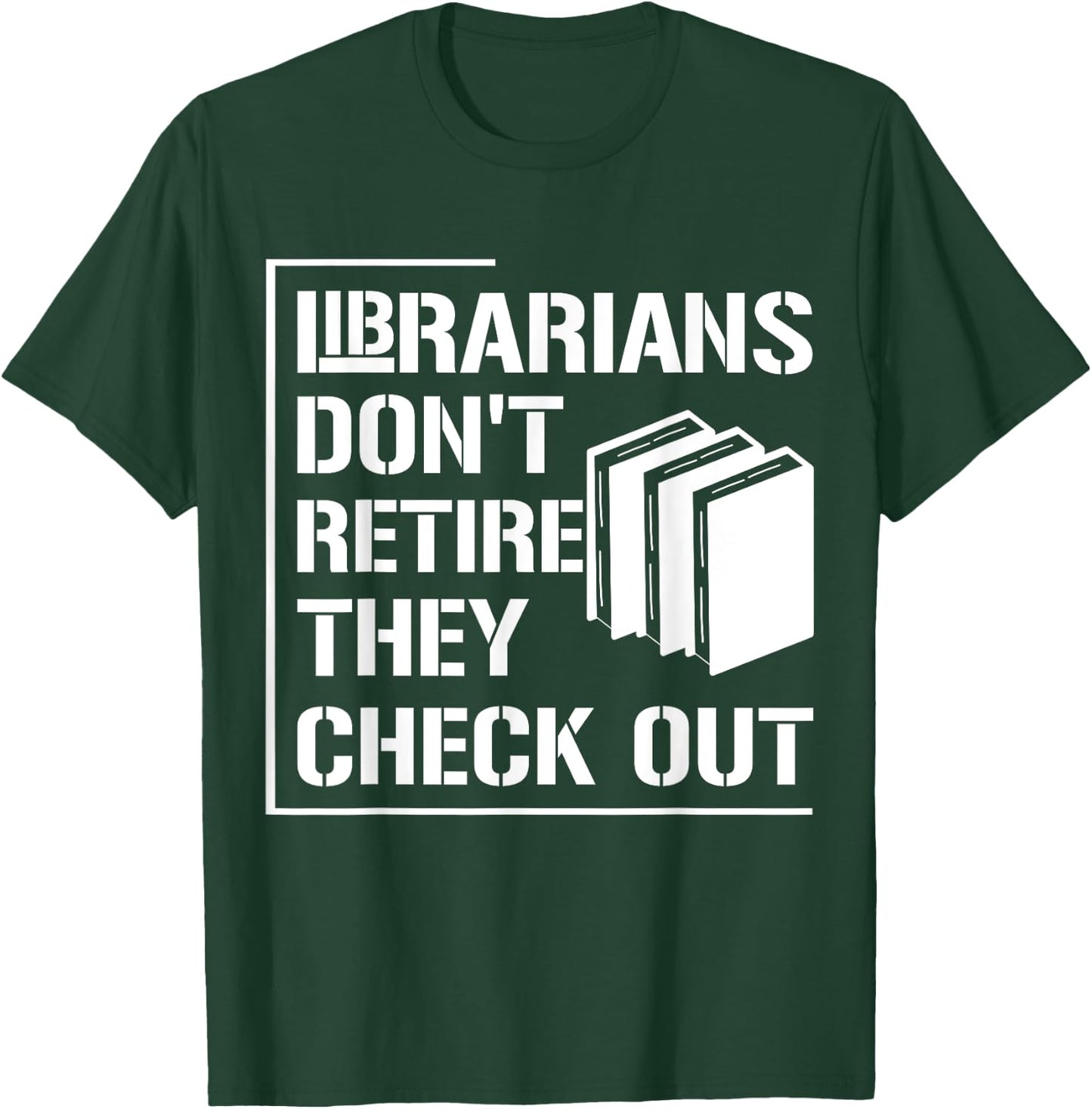 Librarian Do Not Retire They Check Out Funny Bookworm T-Shirt - T-Shirt | Forest
