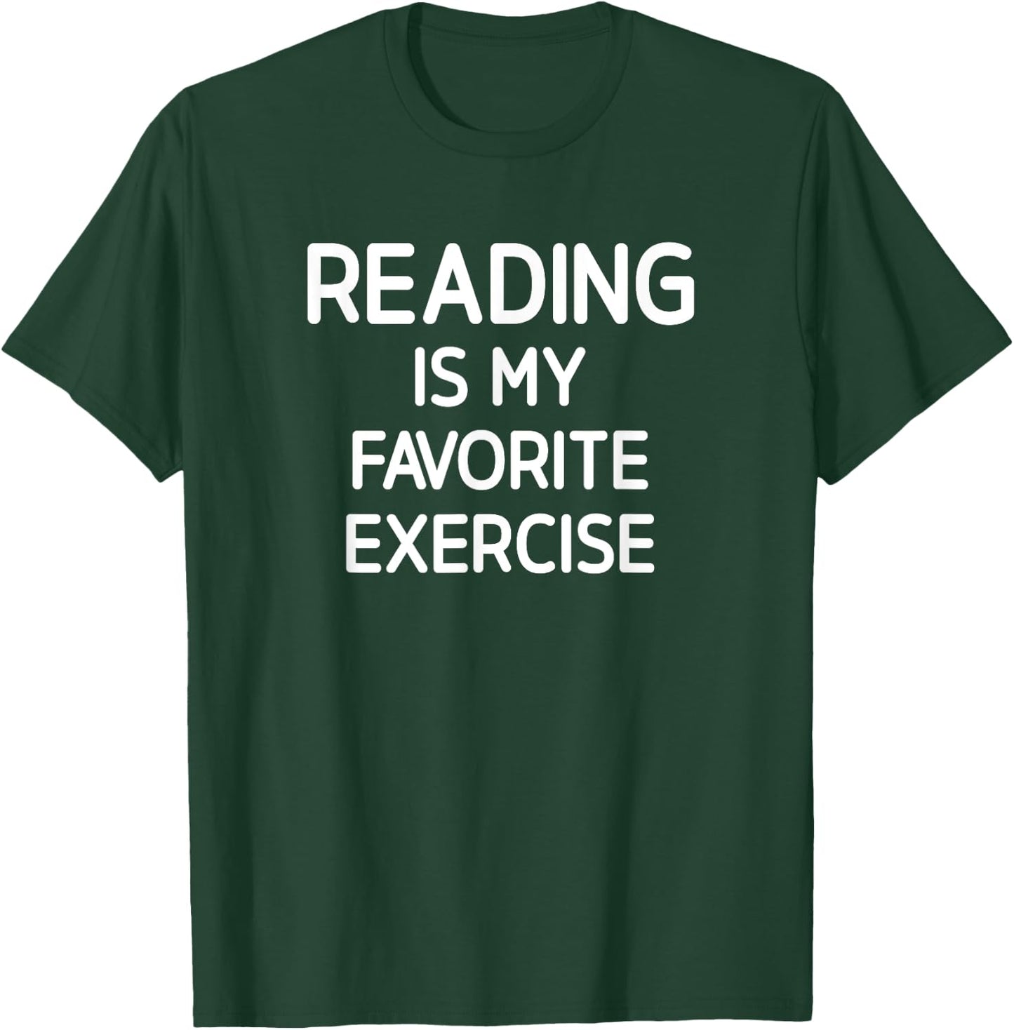 Reading Is My Favorite Exercise, Funny, Jokes, Sarcastic T-Shirt - T-Shirt | Forest