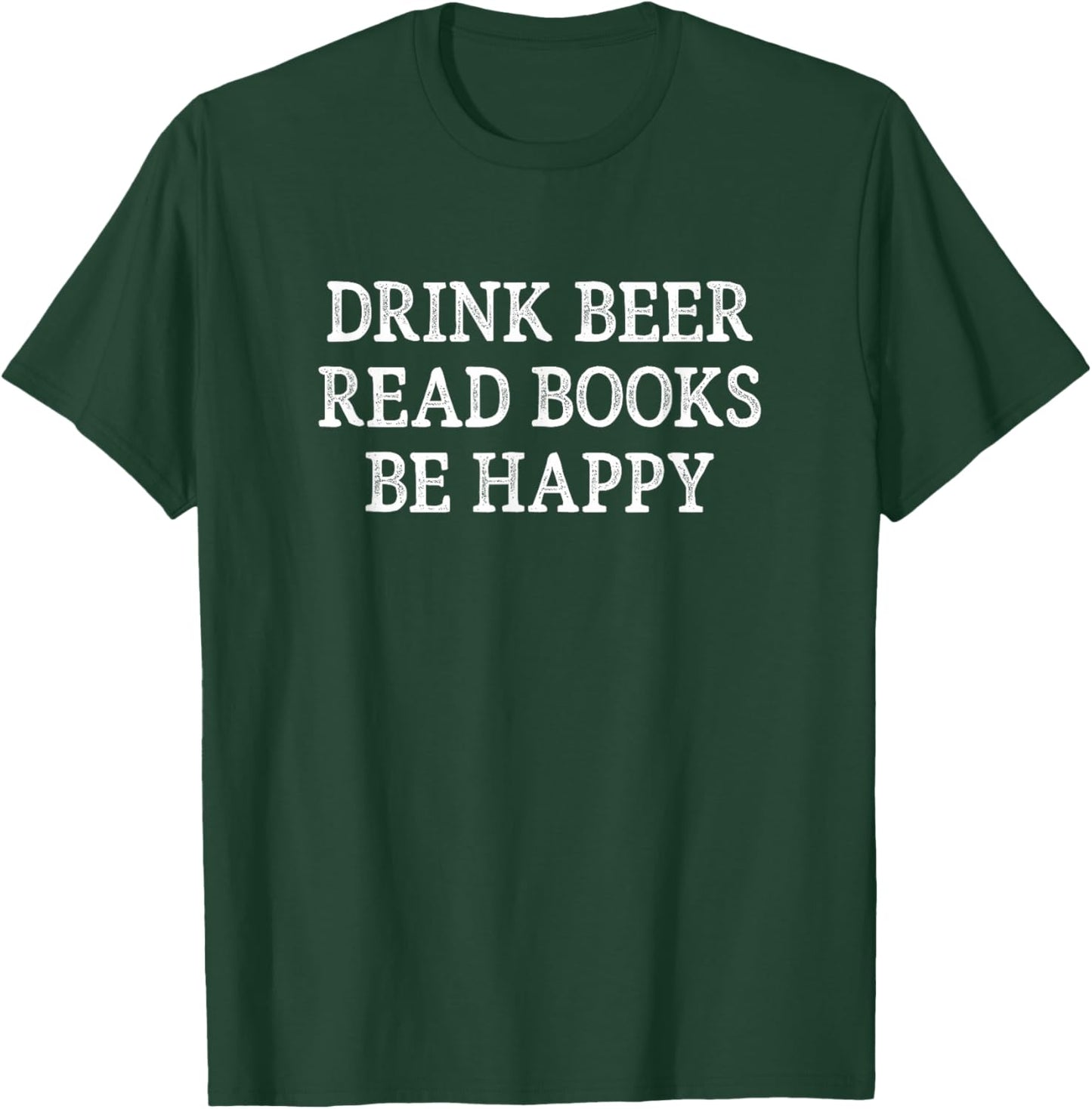Drink Beer - Read Books - Be Happy - Vintage Style T-Shirt - T-Shirt | Forest