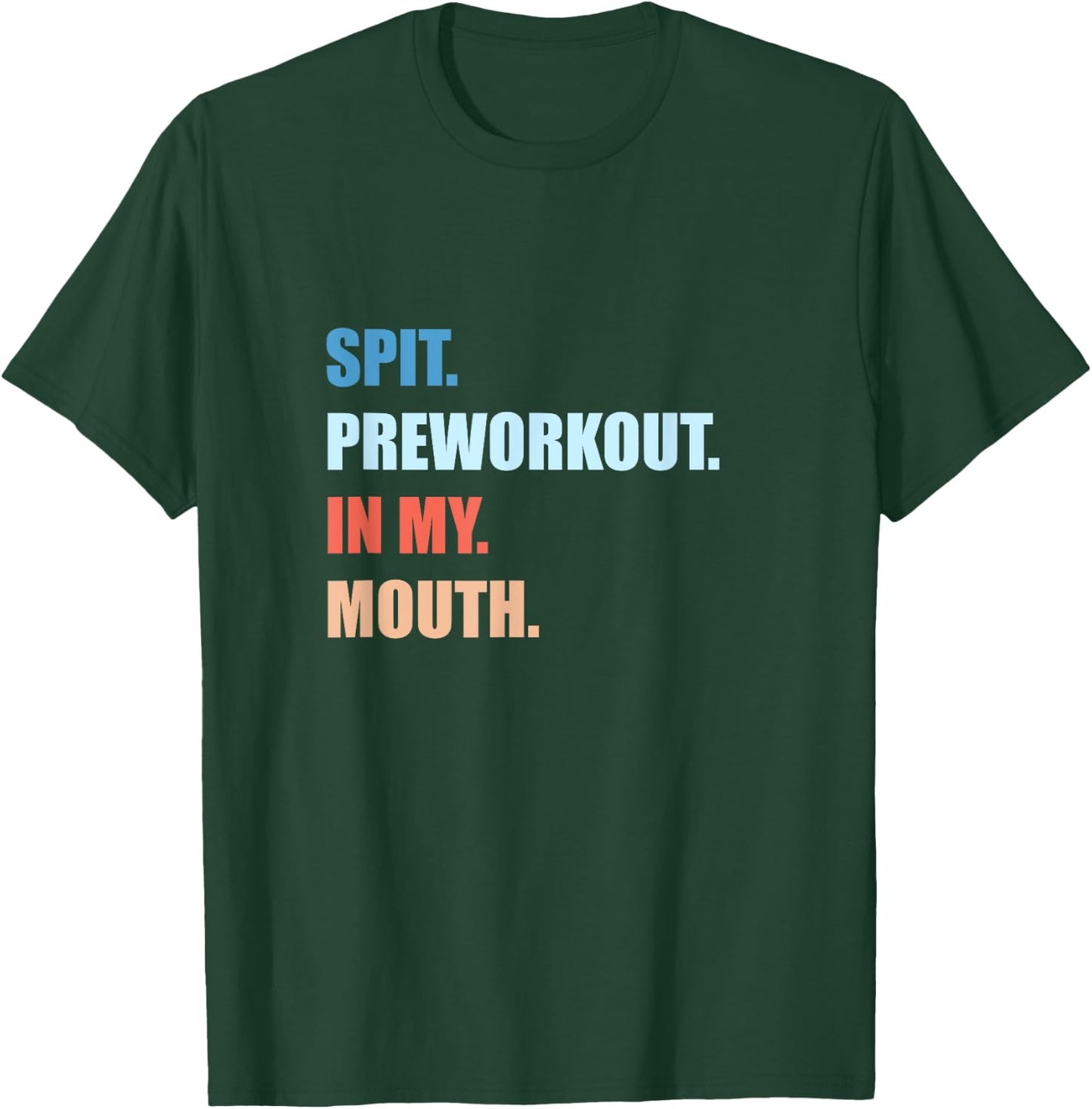 Humor Funny Jokes Gym Spit Preworkout In My Mouth -Adults Black T-Shirt - T-Shirt | Forest