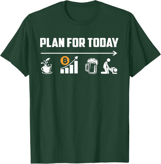 Bitcoin Crypto Coffee Beer Plan For Today Crypto Trader Gift T-Shirt - T-Shirt | Forest