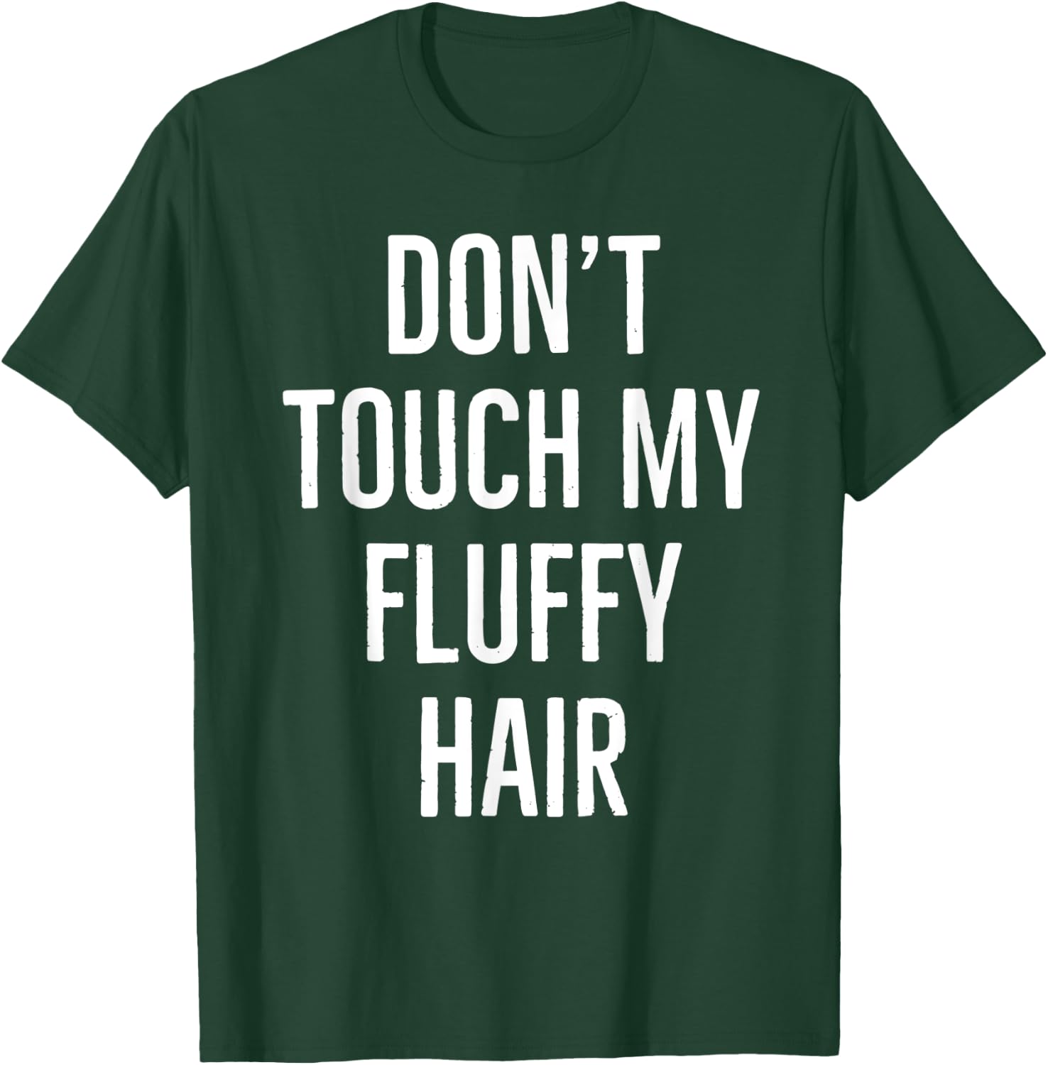 Don't touch my fluffy hair T-Shirt - T-Shirt | Forest