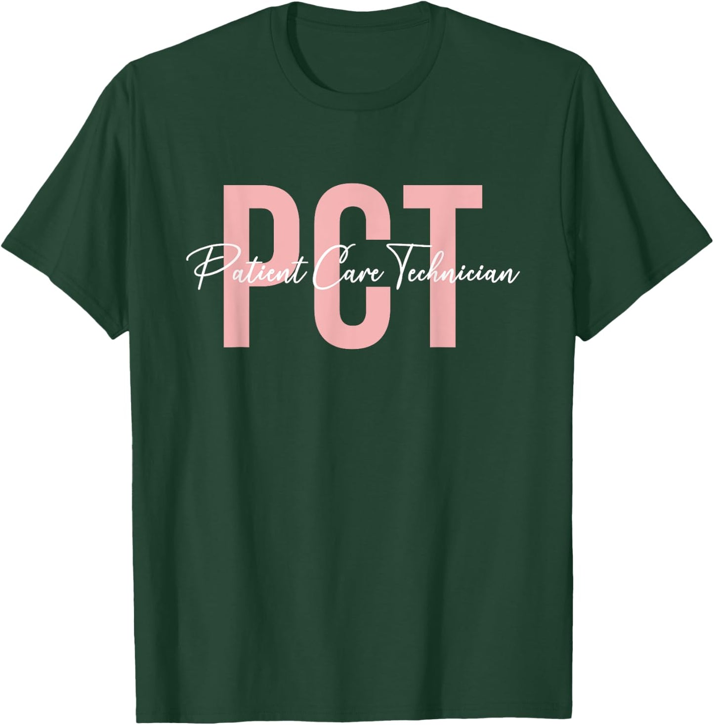 PCT Patient Care Technician Patient Care Tech T-Shirt - T-Shirt | Forest