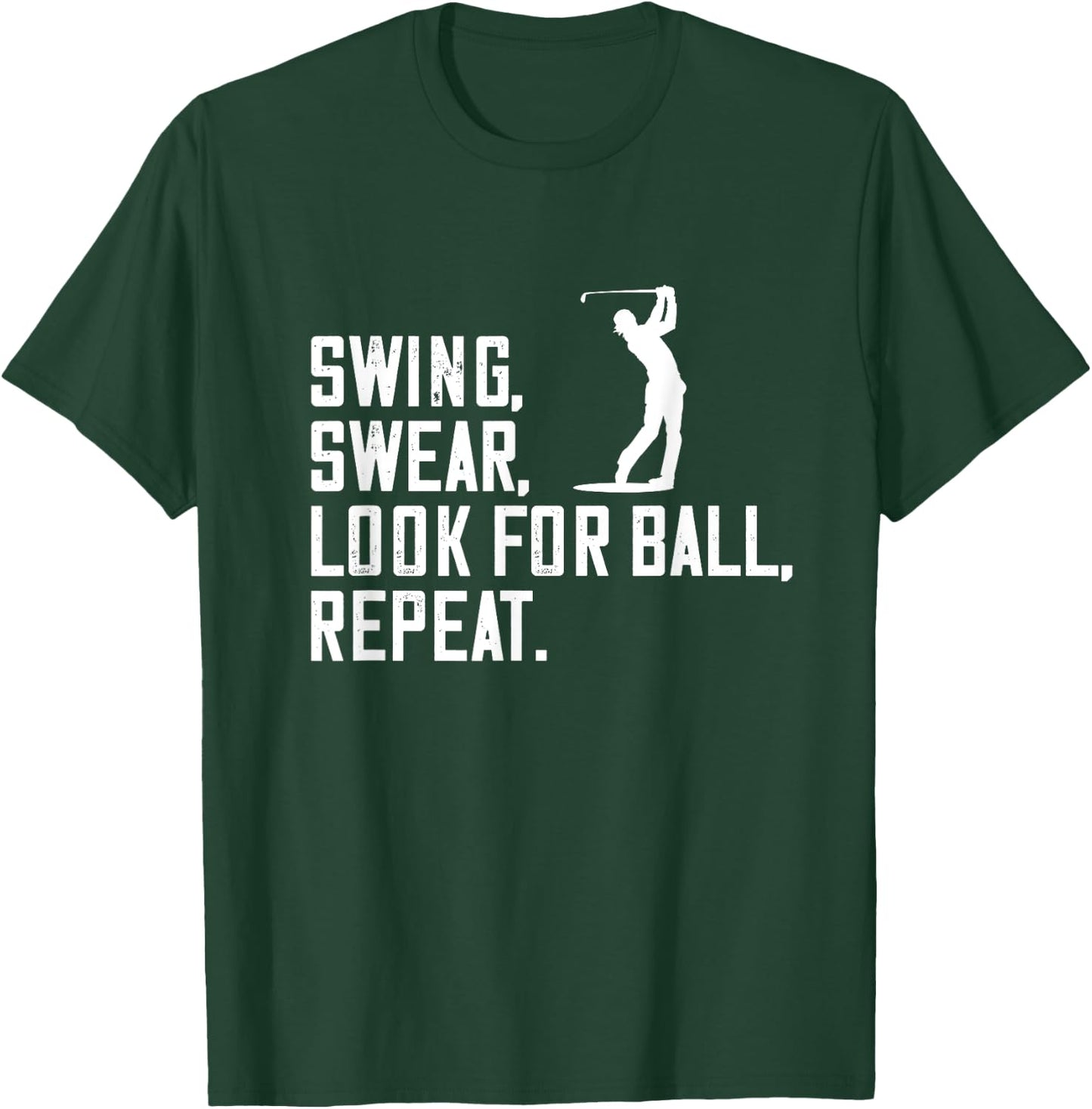 Swing Swear Look For Ball Golfe Golf Player Golfing Golf T-Shirt - T-Shirt | Forest