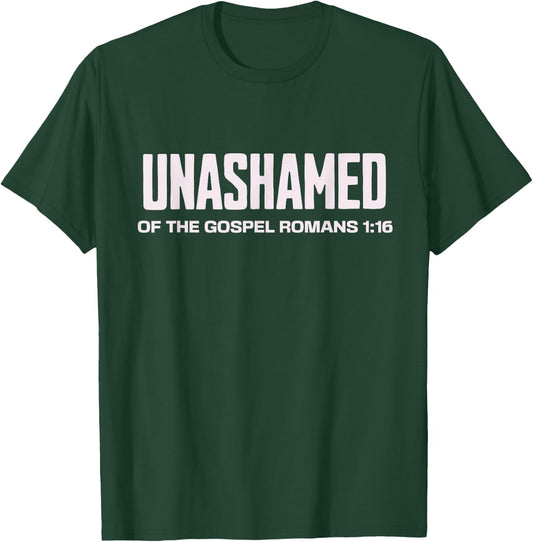 Unashamed of the Gospel Christian Faith bible Romans 1:16 T-Shirt - T-Shirt | Forest