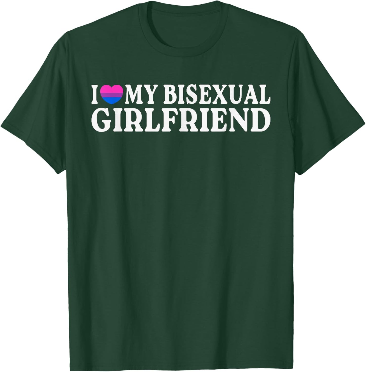 I Love Heart My Bisexual Girlfriend | MR & MRs His & Her T-Shirt - T-Shirt | Forest