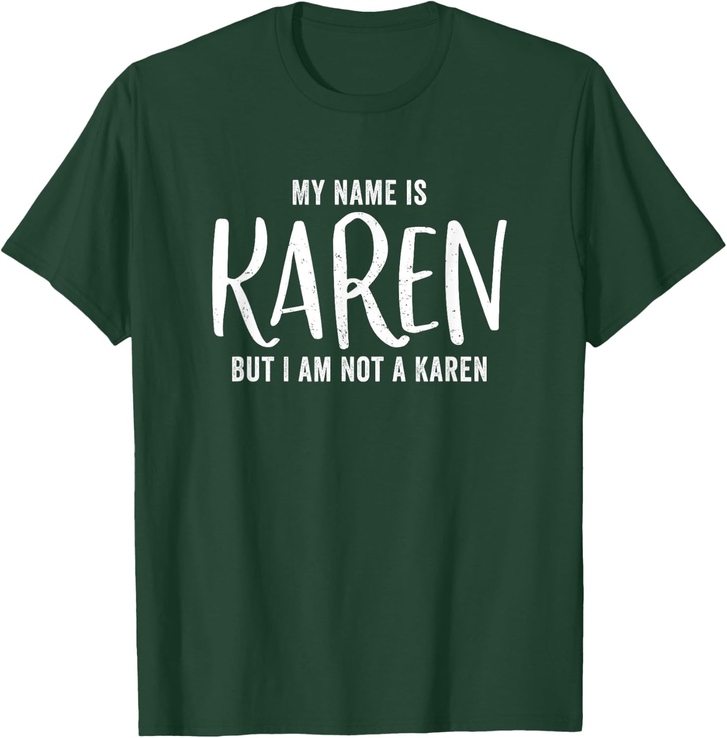 My Name Is Karen But Im Not A Karen Not Demanding Women Fun T-Shirt - T-Shirt | Forest