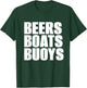 Beers Boats Buoys Funny Outdoorsman Beach Lover Drinking T-Shirt - T-Shirt | Forest