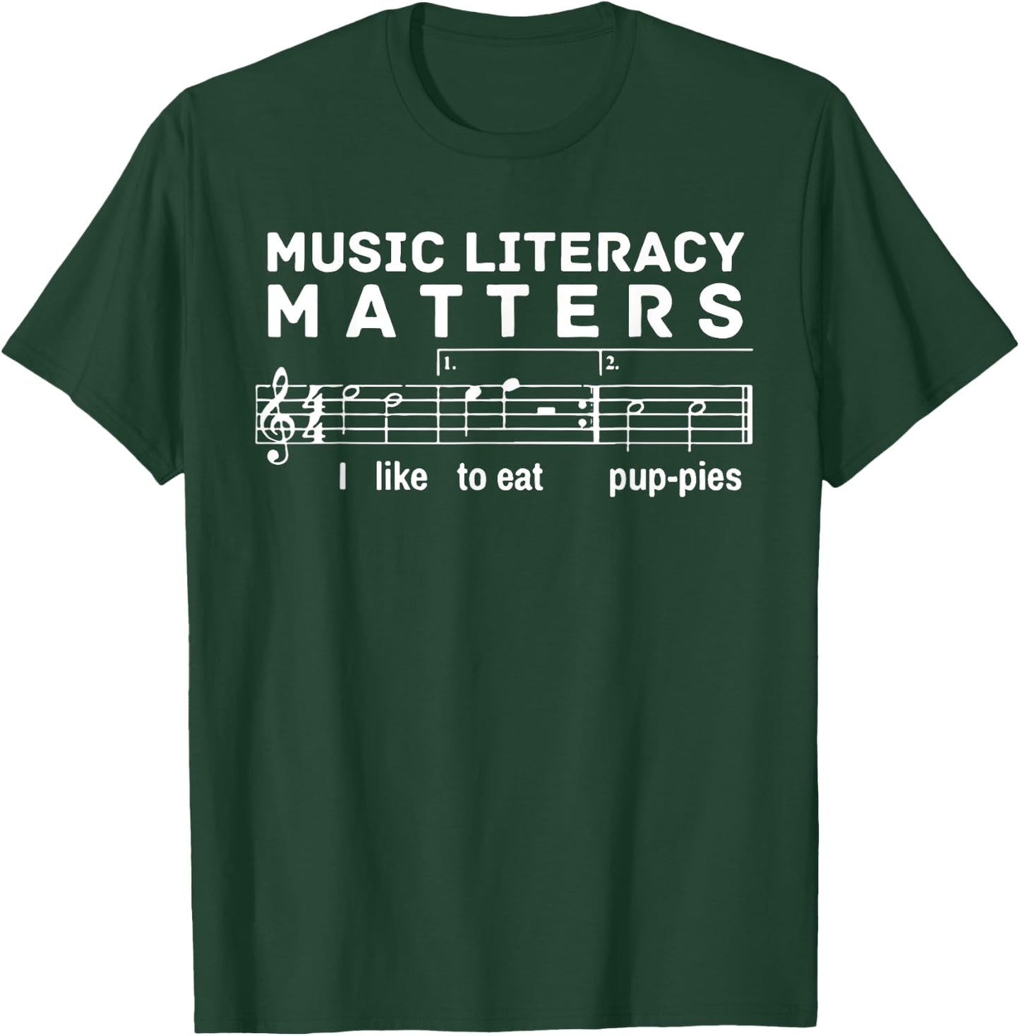 Music Literacy Matters I Like to Eat Puppies T-Shirt - T-Shirt | Forest