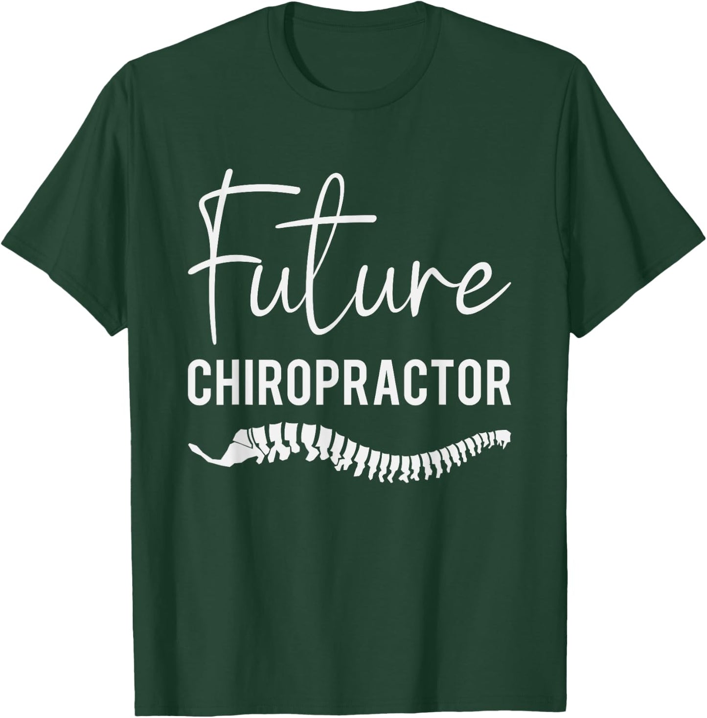 Funny Chiropractic Student Future Chiropractor T-Shirt - T-Shirt | Forest