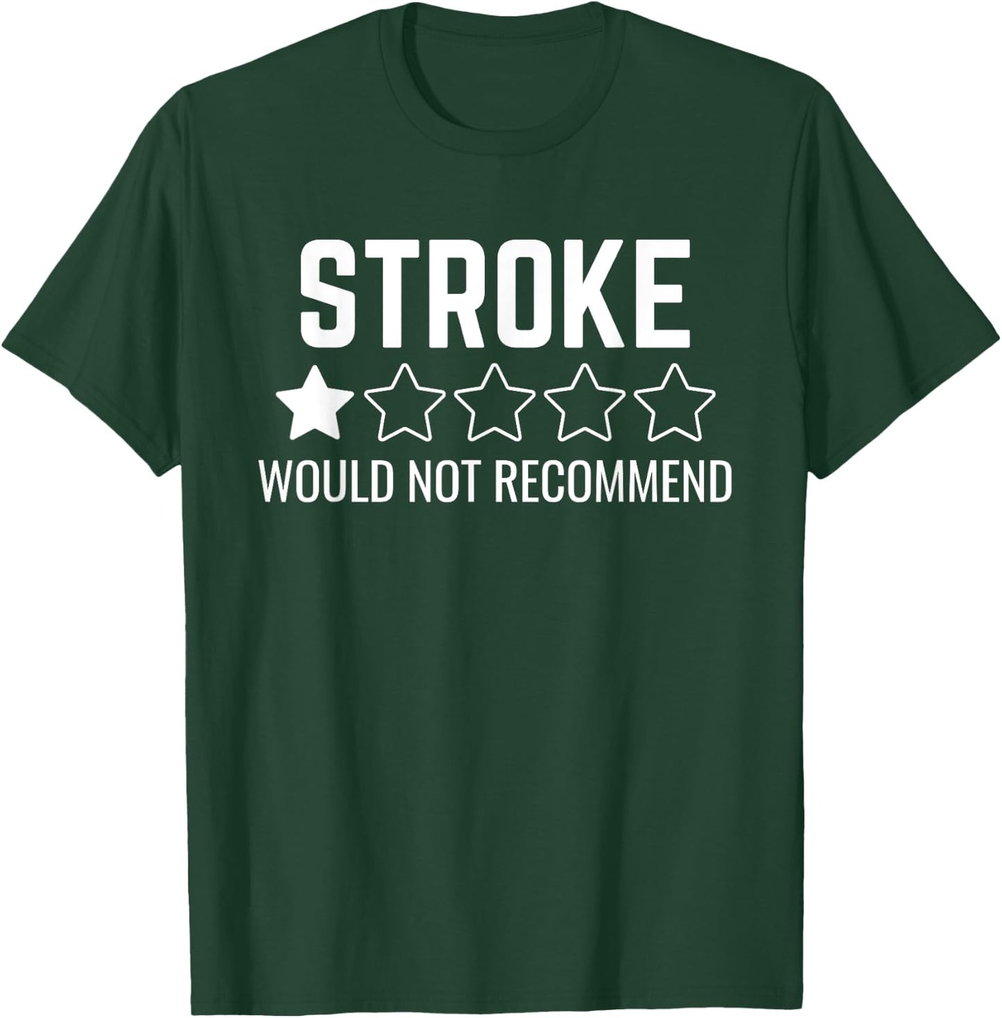 Stroke survivor Would Not Recommend T-Shirt - T-Shirt | Forest
