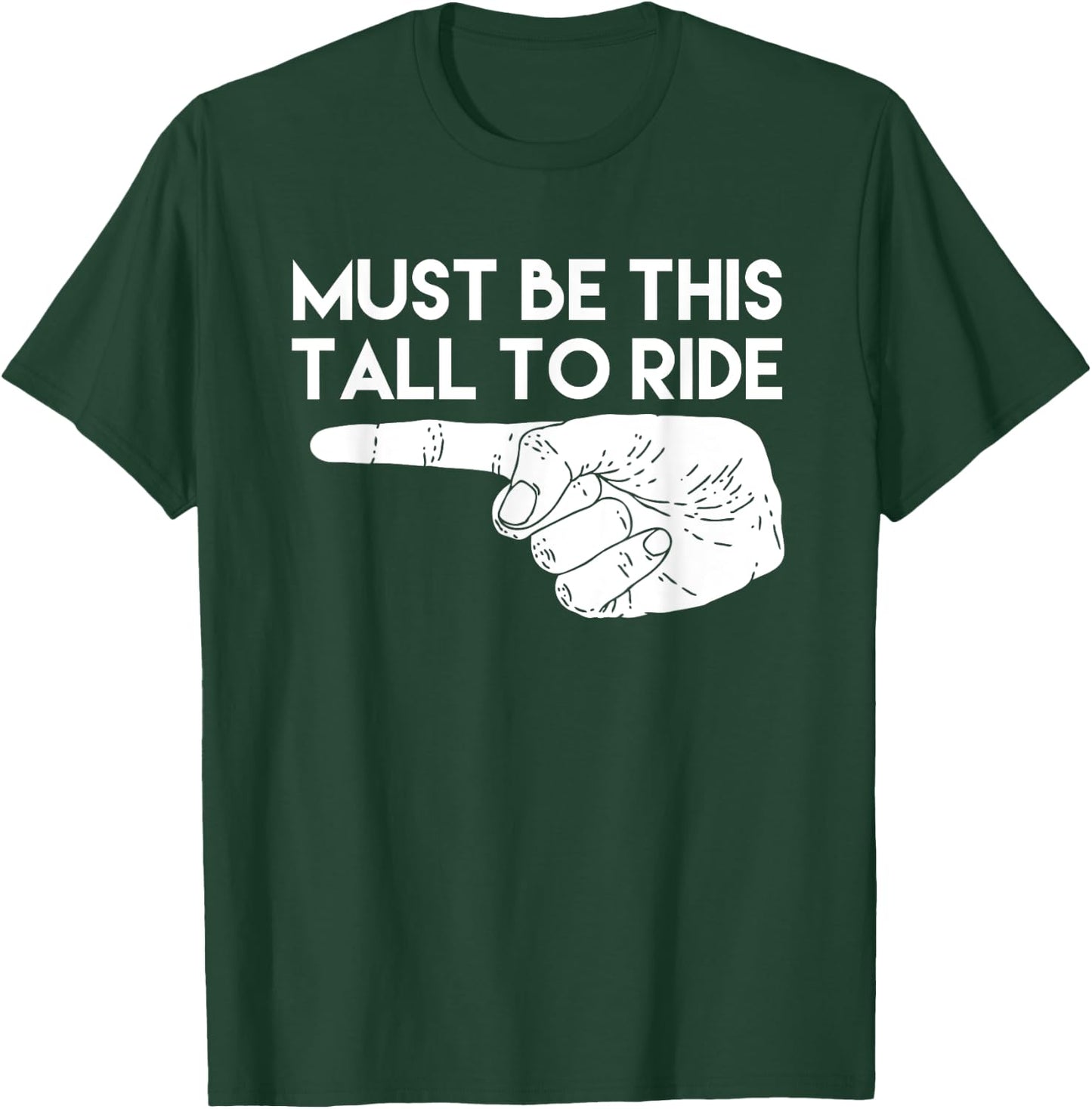 Must Be This Tall To Ride Funny T-Shirt - T-Shirt | Forest