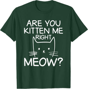 Are You Kitten Me Right Meow Orange Cat Tabby Cat Lover Men Women Kids T-Shirt - T-Shirt | Forest