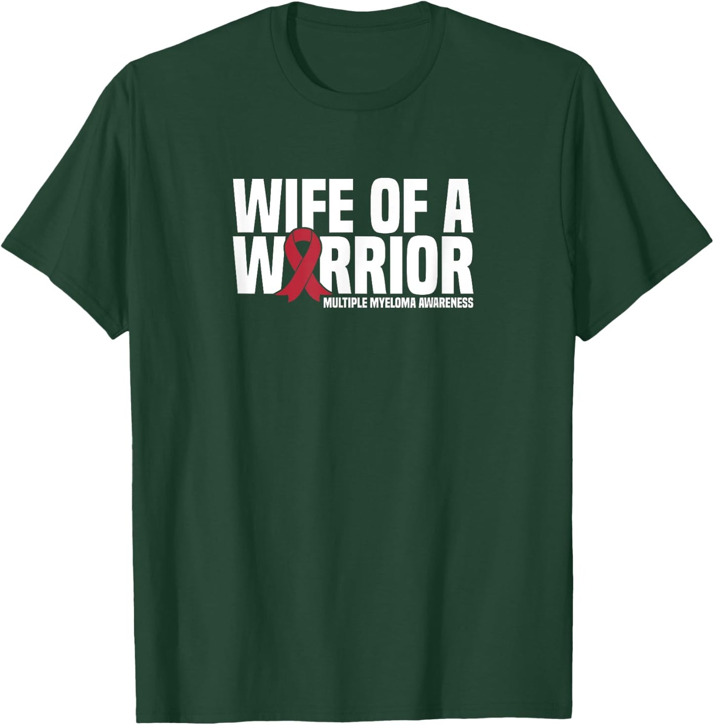 Wife of a Warrior MM Multiple Myeloma Awareness T-Shirt - T-Shirt | Forest