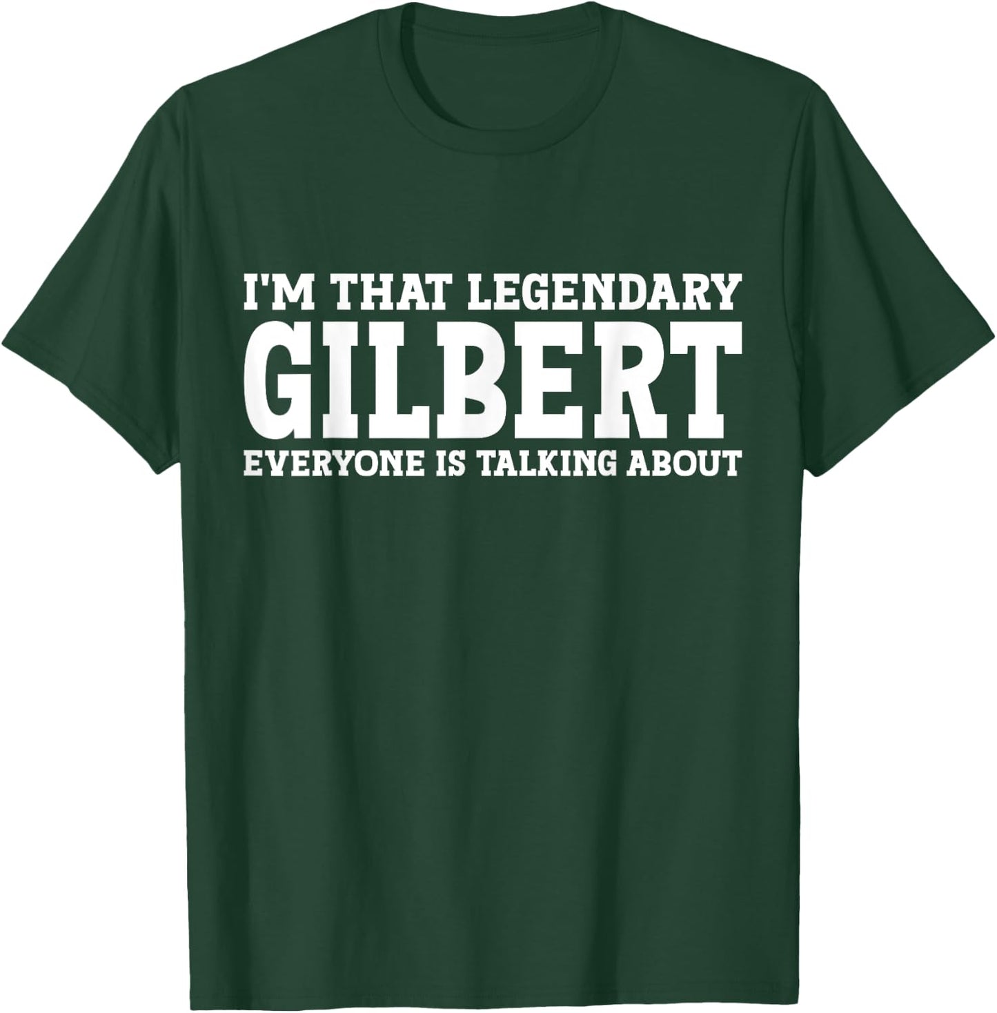 Gilbert Personal Name First Name Funny Gilbert T-Shirt - T-Shirt | Forest