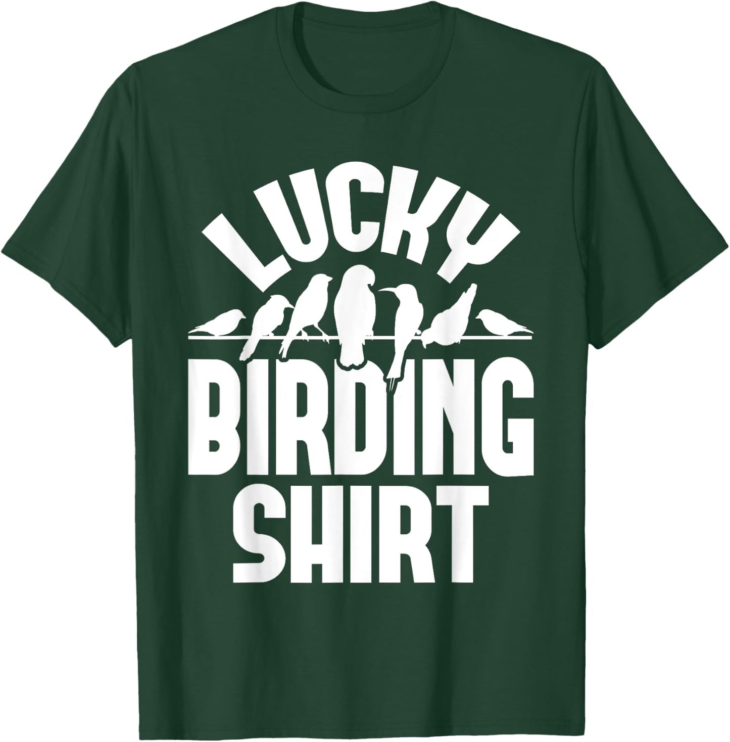 Lucky Birding Shirt - Bird Watching Bird Watcher Birder T-Shirt - T-Shirt | Forest