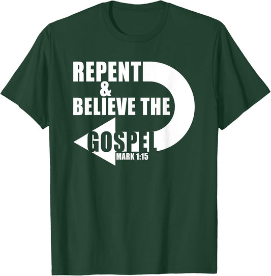 Repent & Believe the Gospel: Jesus Christian Faith Verse T-Shirt - T-Shirt | Forest