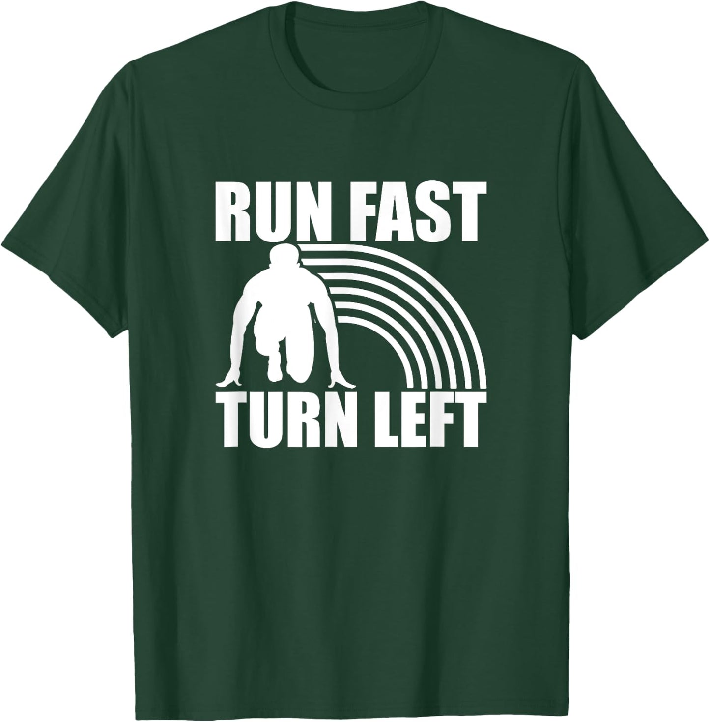 Run Fast Turn Left, Track And Field Runner T-Shirt - T-Shirt | Forest