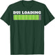 Dui Loading Budget Funny Women T-Shirt - T-Shirt | Forest